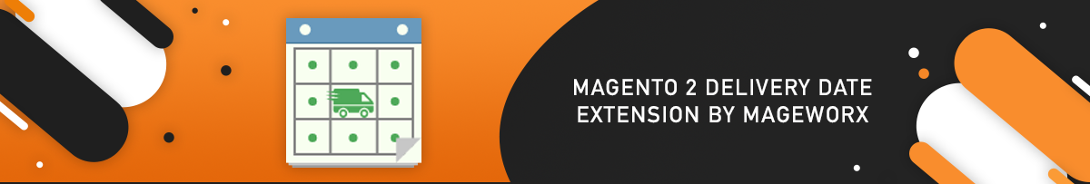 Top 10 Delivery Date Extensions for Magento 2 | MageWorx Magento Blog