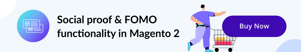 Social Proof & FOMO Marketing in Magento 2 | MageWorx Magento Blog