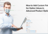 How to Add Custom Field for Option Values in Advanced Product Options How to add custom fields for products on Magento 2 | Mageworx Blog